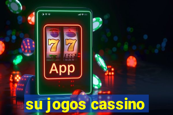 su jogos cassino